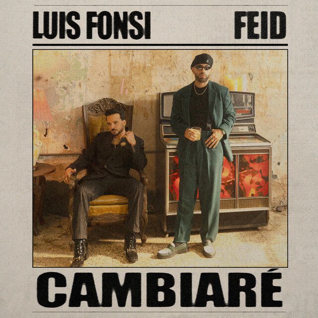 Cambiaré – Luis Fonsi, Feid