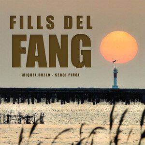 Fills del Fang – Miquel Rull, Sergui