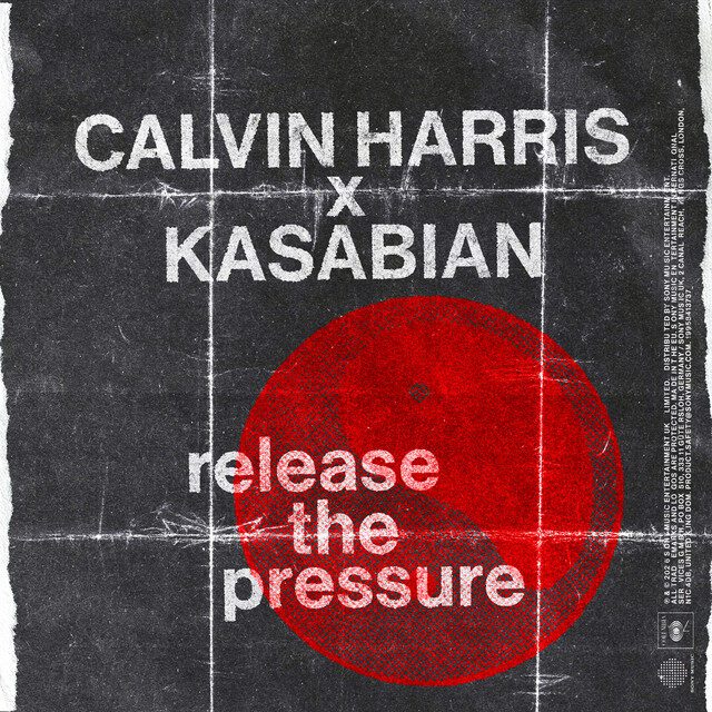 Release The Pressure – Calvin Harris & Kasabian