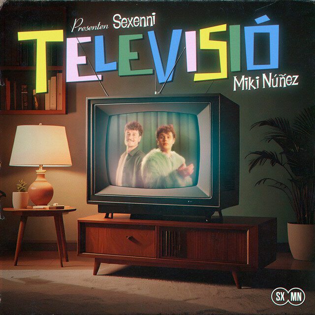 Televisió - Sexenni i Miki Núñez