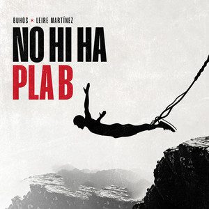 NO HI HA PLA B - Buhos, Leire Martinez