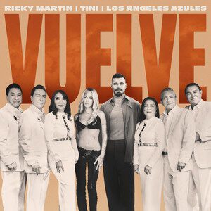 Vuelve – Ricky Martin, Los Ángeles Azules, TINI